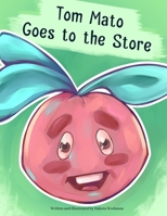 Tom Mato Goes to the Store 1737059800 Book Cover