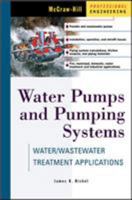 Water Pumps and Pumping Systems 0071374914 Book Cover