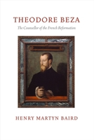 Thedore Beza: The Counsellor of the French Reformation (Puritan Paperbacks) 101766739X Book Cover