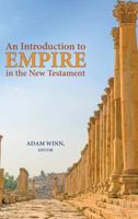 An Introduction to Empire in the New Testament (Resources for Biblical Study Book 84) 1628371331 Book Cover