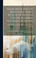 Adam Smith and Die Bedeutung Seines Wealth of Nations Für Die Moderne Nationalökonomie: Zur Erinnerung Al Die Hundertjährige Wirksamkeit Seines Berühmten Werkes (German Edition) 1019603232 Book Cover