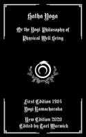 Hatha Yoga: Or the Yogi Philosophy of Physical Well-Being B08J22FBBZ Book Cover