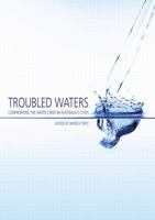 Troubled Waters: Confronting the Water Crisis in Australia's Cities 1921313838 Book Cover