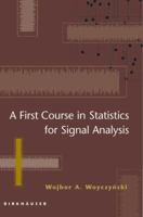 A First Course in Statistics for Signal Analysis 0817643982 Book Cover