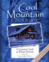 The Cool Mountain Cookbook: A Gourmet Guide to Winter Retreats 0966348613 Book Cover