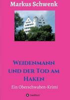 Weidenmann und der Tod am Haken 3743940396 Book Cover