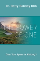 THE POWER OF ONE: Can You Spare A Hotdog? 1977217796 Book Cover