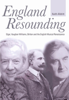 England Resounding: Elgar, Vaughan Williams, Britten and the English Musical Renaissance 0719829755 Book Cover