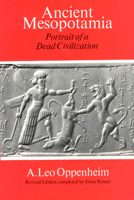 Ancient Mesopotamia: Portrait of a Dead Civilization 0226631877 Book Cover
