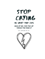 Stop Crying: he wasn't that cute anyway! B09TDPTKQR Book Cover