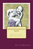 Understanding Men: Articles and Stories from a Man's Perspective 1452895570 Book Cover