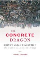 Concrete Dragon: China's Urban Revolution and What It Means for the World 1568986270 Book Cover