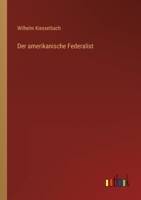 Der Amerikanische Federalist: Politische Studien Für Die Deutsche Gegenwart 3368222287 Book Cover