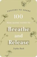 Prayers to Share: 100 Pass-Along Notes to Breathe and Release 1648708889 Book Cover