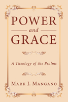 Power and Grace: A Theology of the Psalms 1608999092 Book Cover