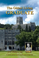 The Oldest Living Graduate 1483435415 Book Cover