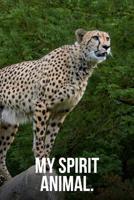 My Spirit Animal: Cheetah Journal 1797961055 Book Cover