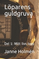 L�parens guldgruva: Del 1: Mitt livs lopp B08TQ4F2PV Book Cover