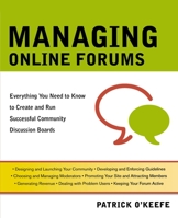 Managing Online Forums: Everything You Need to Know to Create and Run Successful Community Discussion Boards 081440197X Book Cover