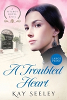 A Troubled Heart: Large Print Edition 1914592107 Book Cover