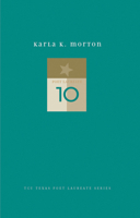 Karla K. Morton: New and Selected Poems 0875654142 Book Cover