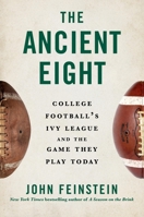 The Ancient Eight: College Football's Ivy League and the Game They Play Today 0306833905 Book Cover