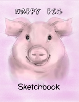 Happy Pig Sketchbook: Blank Paper Notebook / Journal For Drawing, Sketching And Writing For Adults And Kids 1692732404 Book Cover