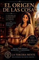 El Origen de las Cosas (La Tercera Mente) B0H6YMSFB4 Book Cover