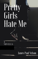 Pretty Girls Hate Me B0CR827T1B Book Cover