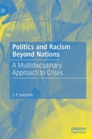 Politics and Racism Beyond Nations: A Multidisciplinary Approach to Crises 3030917193 Book Cover