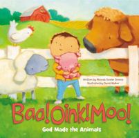 Baa! Oink! Moo! God Made the Animals 0310752272 Book Cover