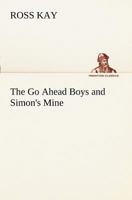 The Go Ahead Boys and Simon's Mine 1519227957 Book Cover