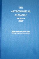 Astronomical Almanac for the Year 2009 and Its Companion, The Astronomical Almanac Online: Data for Astronomy, Space Sciences, Geodesy, Surveying, Navigation, ... (Astronomical Almanac for the Year) 0118873423 Book Cover