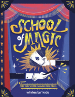 School of Magic: More Than 50 Mind-Blowing Magic Tricks 8854420913 Book Cover