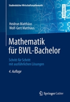 Mathematik Für Bwl-Bachelor: Schritt Für Schritt Mit Ausführlichen Lösungen 3658062053 Book Cover