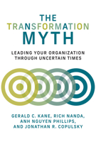 The Transformation Myth: Leading Your Organization through Uncertain Times 0262046067 Book Cover