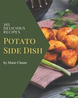 365 Delicious Potato Side Dish Recipes: Greatest Potato Side Dish Cookbook of All Time B08NYDTWNY Book Cover