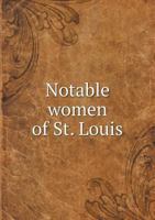 Notable Women of St. Louis 5518728840 Book Cover