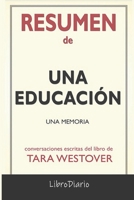 Resumen de Una Educaci�n: Una memoria de Tara Westover: Conversaciones Escritas B08QFMFHX1 Book Cover