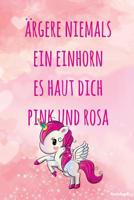 �rgere niemals ein Einhorn es haut dich pink und rosa: 15,2 x 22,9 cm - 100 Seiten - Punktraster - dotgrid - Soft Cover - Notizbuch - lustig funny - Perfekt als Zeichenbuch, Skizzenbuch, Tagebuch 1080924388 Book Cover