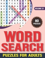 Word Search Puzzles For Adults 31: Words Search Game For Adults & Seniors With Large Print 80 Puzzles & Solutions B08VRN2ZQK Book Cover