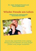 Wieder Freude am Leben: Geheimnis der Lebensenergie - Gesundheit der Zellen 384232989X Book Cover