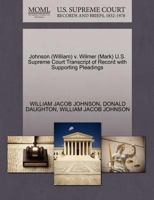 Johnson (William) v. Wilmer (Mark) U.S. Supreme Court Transcript of Record with Supporting Pleadings 1270610910 Book Cover