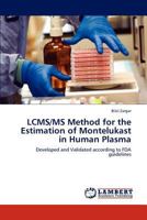 Lcms/MS Method for the Estimation of Montelukast in Human Plasma 3847331558 Book Cover