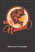 Get Hooked Monthly Planner: Monthly Calendar (Daily planner with notes) for Anglers, fishermen and friends of fishing 1660053854 Book Cover