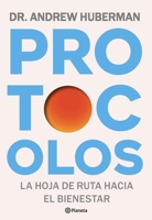 Protocolos: La hoja de ruta hacia el bienestar / Protocols: An Operating Manual for the Human Body (Spanish Edition) 6073949618 Book Cover