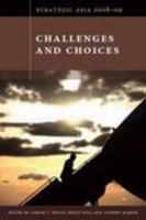 Challenges and Choices (Strategic Asia) 0971393893 Book Cover