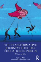 The Transformative Journey of Higher Education in Prison: A Class of One 1032582871 Book Cover