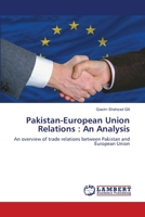 Pakistan-European Union Relations : An Analysis: An overview of trade relations between Pakistan and European Union 3659112216 Book Cover