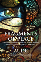 Fragments of Place: A World Where Human Folly Exceeds the Limits of Fanaticism, Greed, Barbarity and Indifference 1550964941 Book Cover